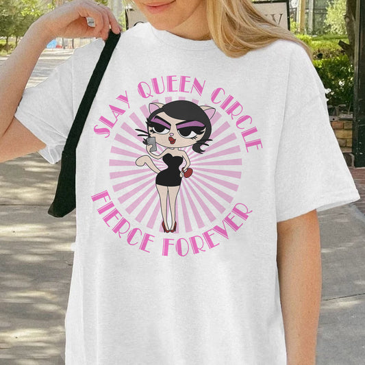 Slay Queen Cirle Fierce Forever Lovely Meow Meow Shirt