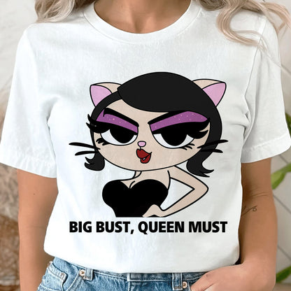 Big Bust, Queen Must Lovely Meow Meow Shirt